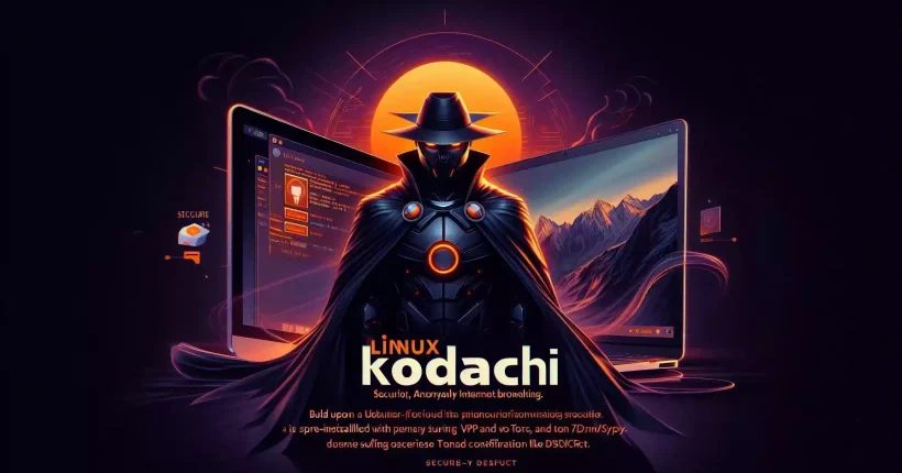 Linux Kodachi A secure, privacy focused Linux distro based on Debian, ideal for anonymous browsing and online protection