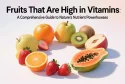 Fruits that are high in vitamins a comprehensive guide to nature’s nutrient powerhouses